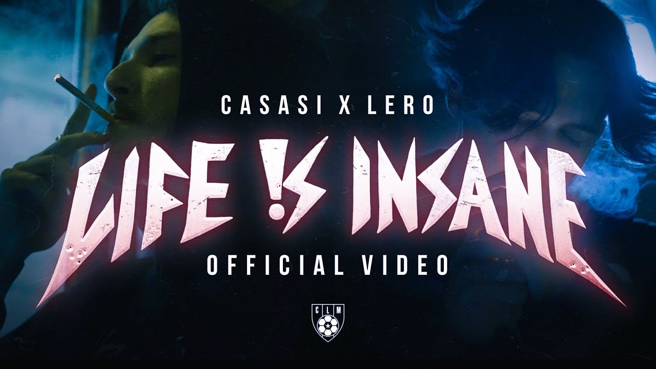 CaSaSi x Lero - „LIFE !S INSANE“ (prod. by SOGIMURA) [Official 4K Video]