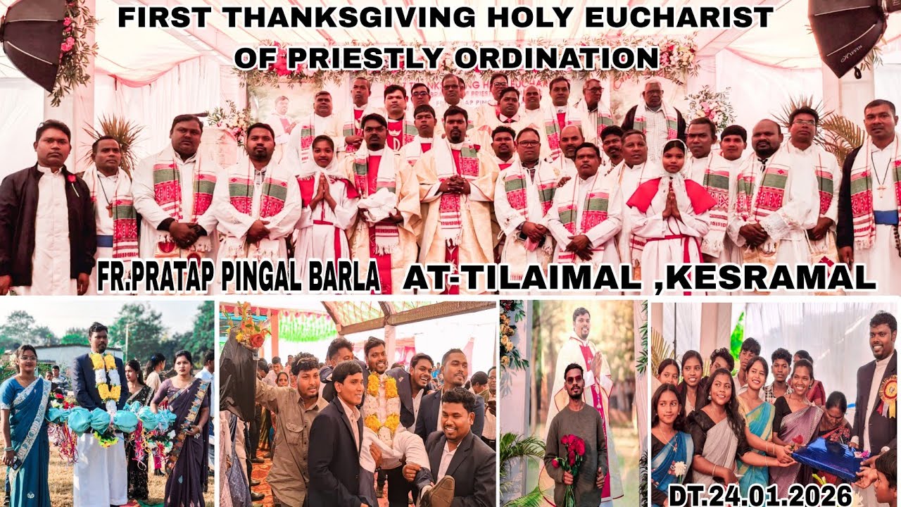 FIRST THANKSGIVING HOLY EUCHARIST OF PRIESTLY ORDINATION FR.PRATAP PINGAL BARLA  AT-TILAIMAL 2026# 