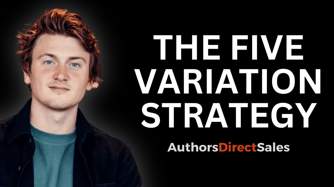The FIVE VARIATIONS Strategy (AD COPY STRATEGY for Authors Direct Sales)