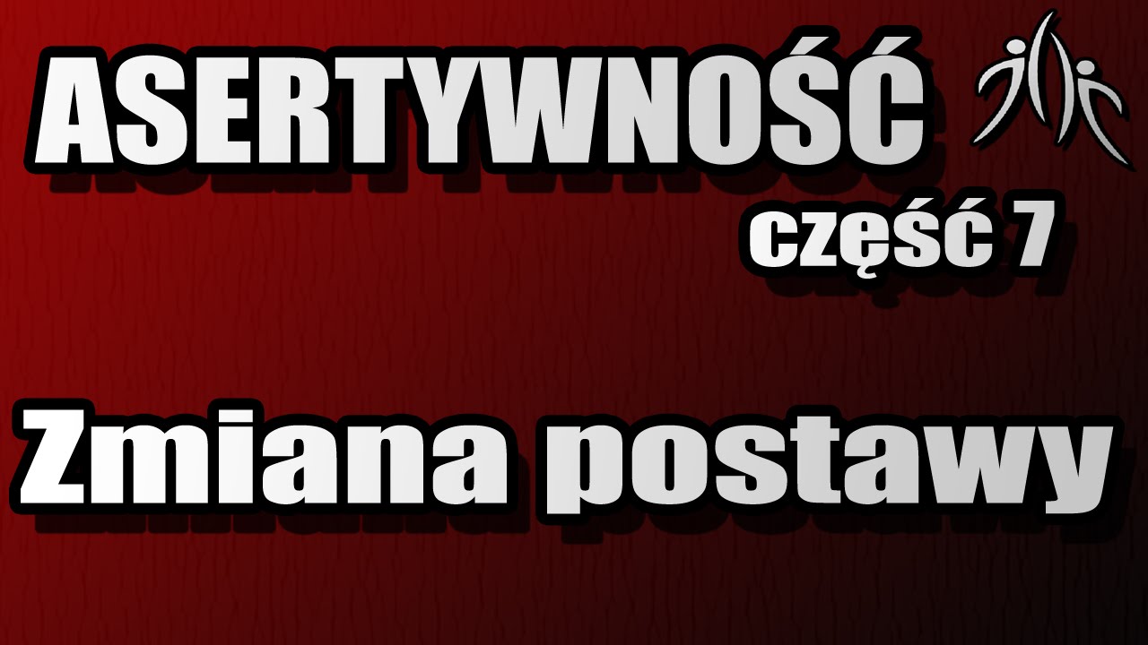 Zacznij nad sobą pracować! - 10 kroków - Asertywność #7