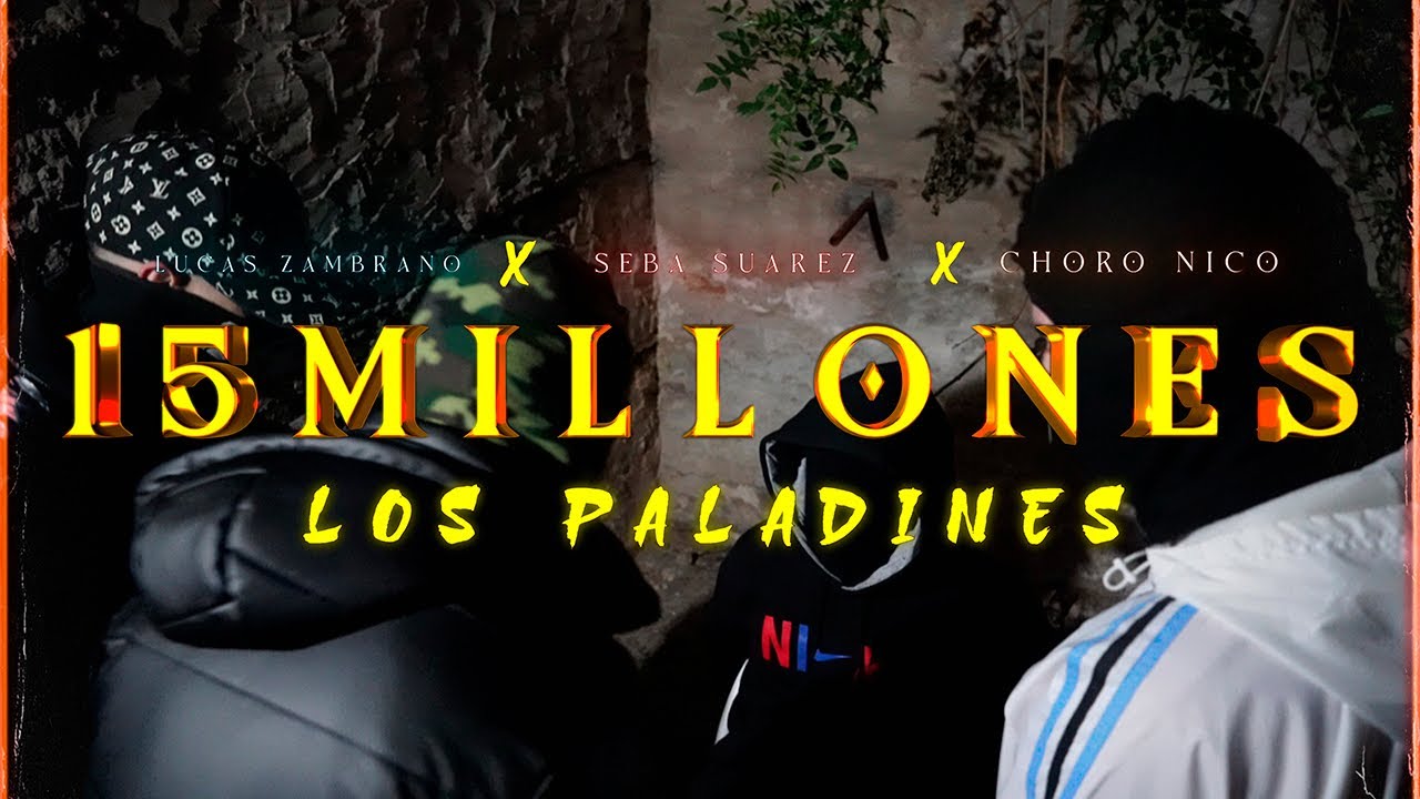 Lucas Zambrano - 15 MILLONES  ft. Seba Suarez, El Choro Nico (Video Oficial)