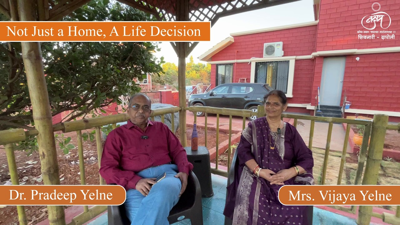 Not Just a Home, A Life Decision | Dr. Pradeep Yelne’s Inspiring Move to Dapoli #nakshatraliving