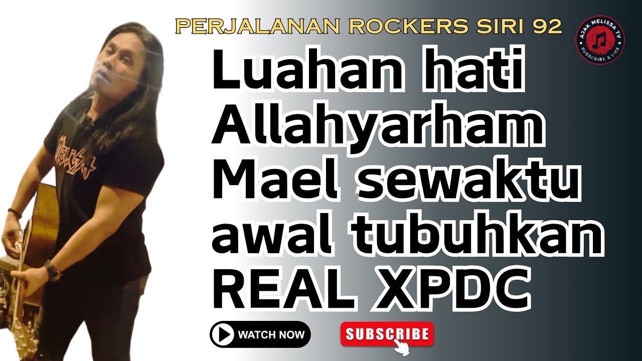 Inilah luahan hati Allahyarham Mael sewaktu awal tubuhkan kumpulan REAL XPDC