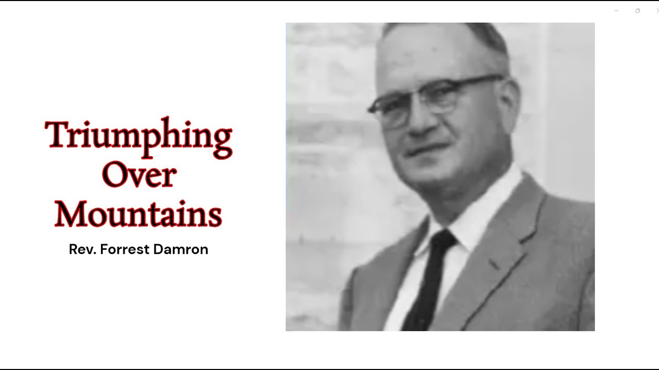 Rev. Forrest Damron  - Triumphing Over Mountains