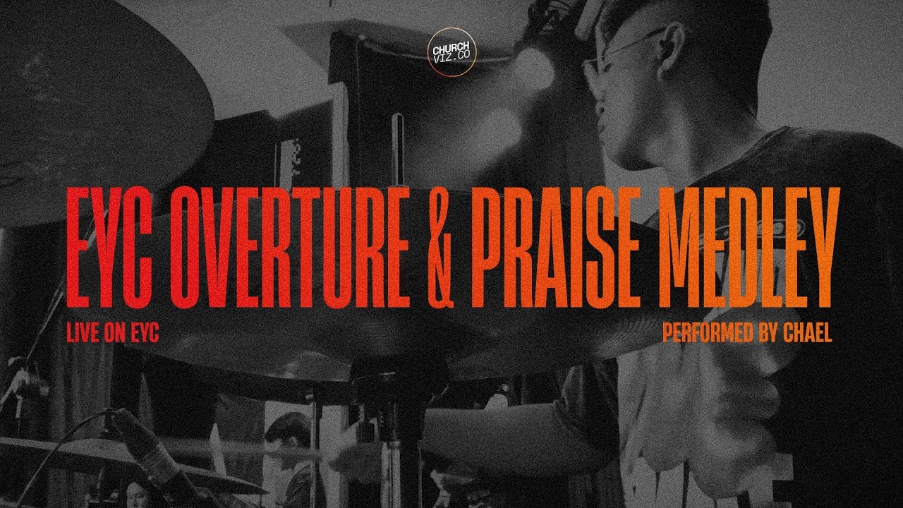 Chael - EYC Overture & Praise Medley 2023 | Drumcam
