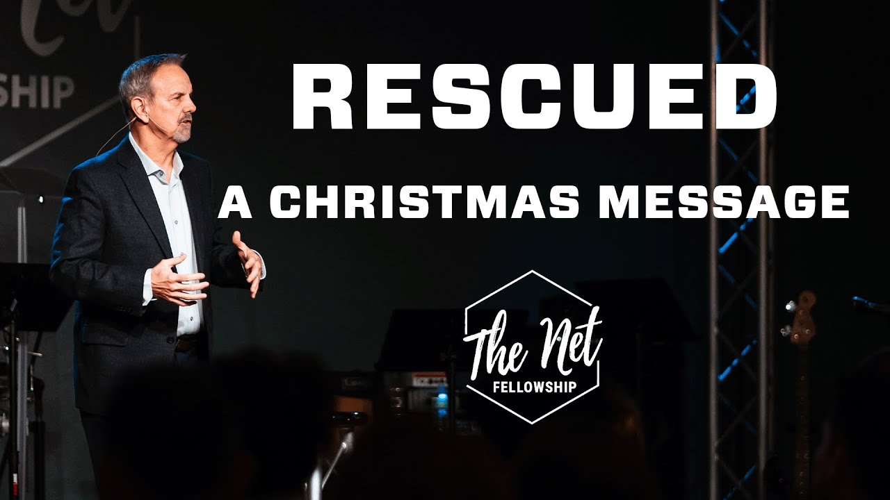 Rescued: A Christmas Message | Pastor Glenn Holland