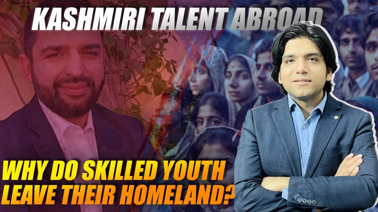 Kashmiri Talent Abroad: Why Do Skilled Youth Leave Their Homeland?