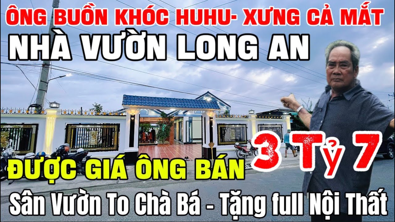 Tập 252 NHÀ VƯỜN LONG AN Ngậm Ngùi Khóc Bụp Cả Mắt Bán 3 Tỷ 7 Còn Giảm Được Giá Là Bán Nhanh ✅
