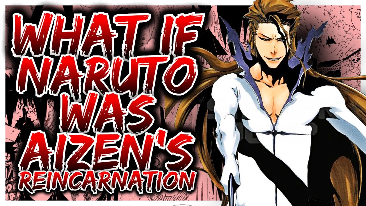 What If Naruto Was Aizen's Reincarnation? | Part 1 | (Strong Naruto)
