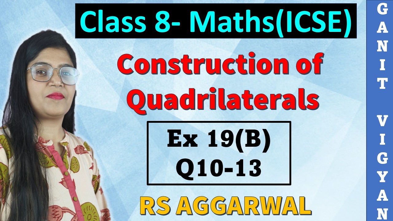 Construction of Quadrilaterals | ICSE class 8 Maths | Chapter 19 | Ex 19(A) | Q 10-13 | RS Aggarwal