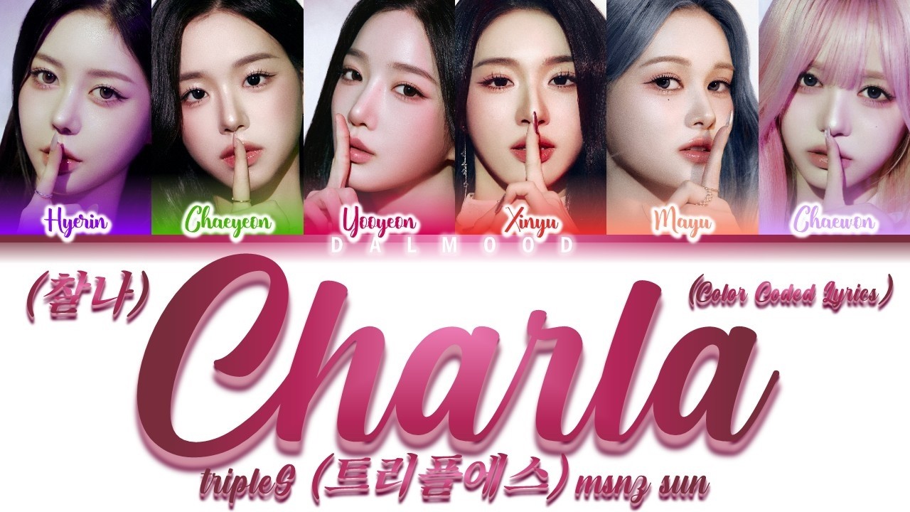 tripleS (트리플에스) msnz sun - Charla (찰나) [Color Coded Lyrics Han|Rom|Eng]