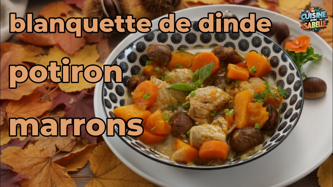 Blanquette de dinde aux marrons  et potiron ! 🍂