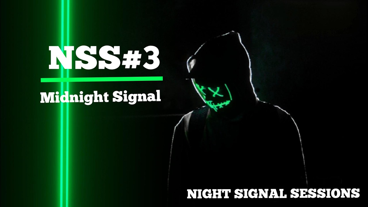 NSS #3 &mdash; Night Signal Session | Midnight Signals