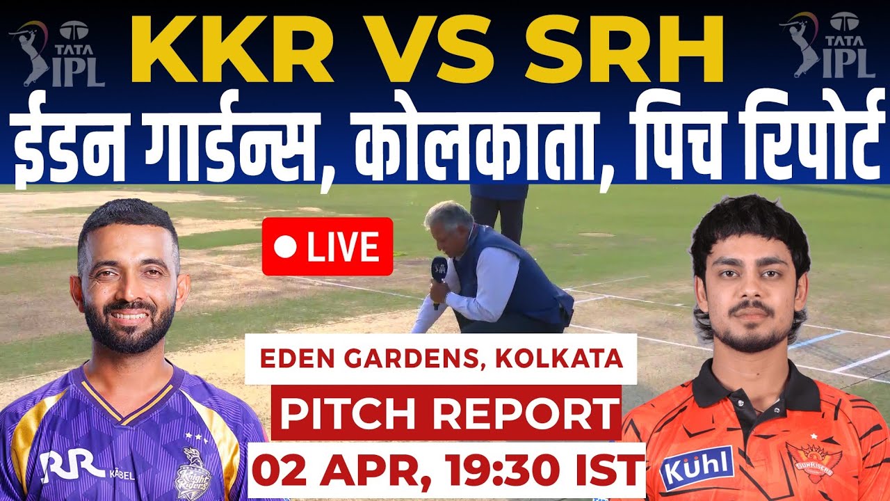 KKR vs SRH IPL 6th Match Pitch Report, eden gardens Kolkata Pitch Report, Kolkata Pitch Report 2026