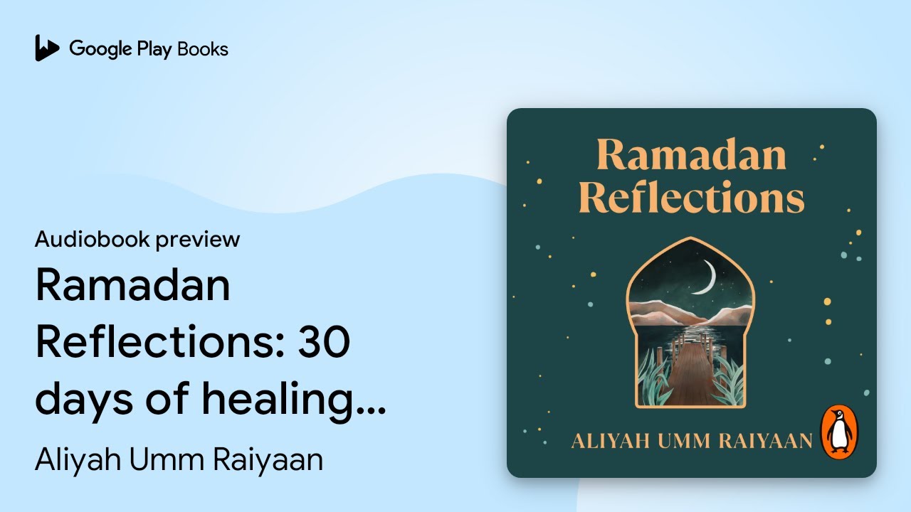 Ramadan Reflections: 30 days of healing from&hellip; by Aliyah Umm Raiyaan &middot; Audiobook preview