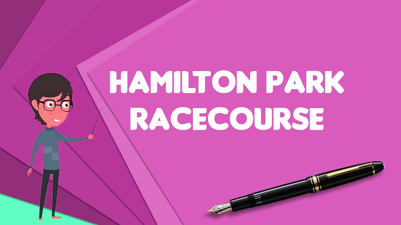 What is Hamilton Park Racecourse?, Explain Hamilton Park Racecourse, Define Hamilton Park Racecourse