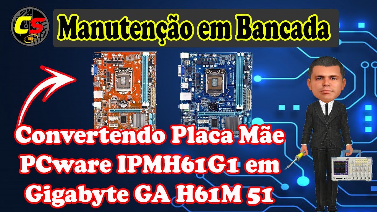 Convertendo Placa Mãe PCware IPMH61G1 em Gigabyte GA H61M 51
