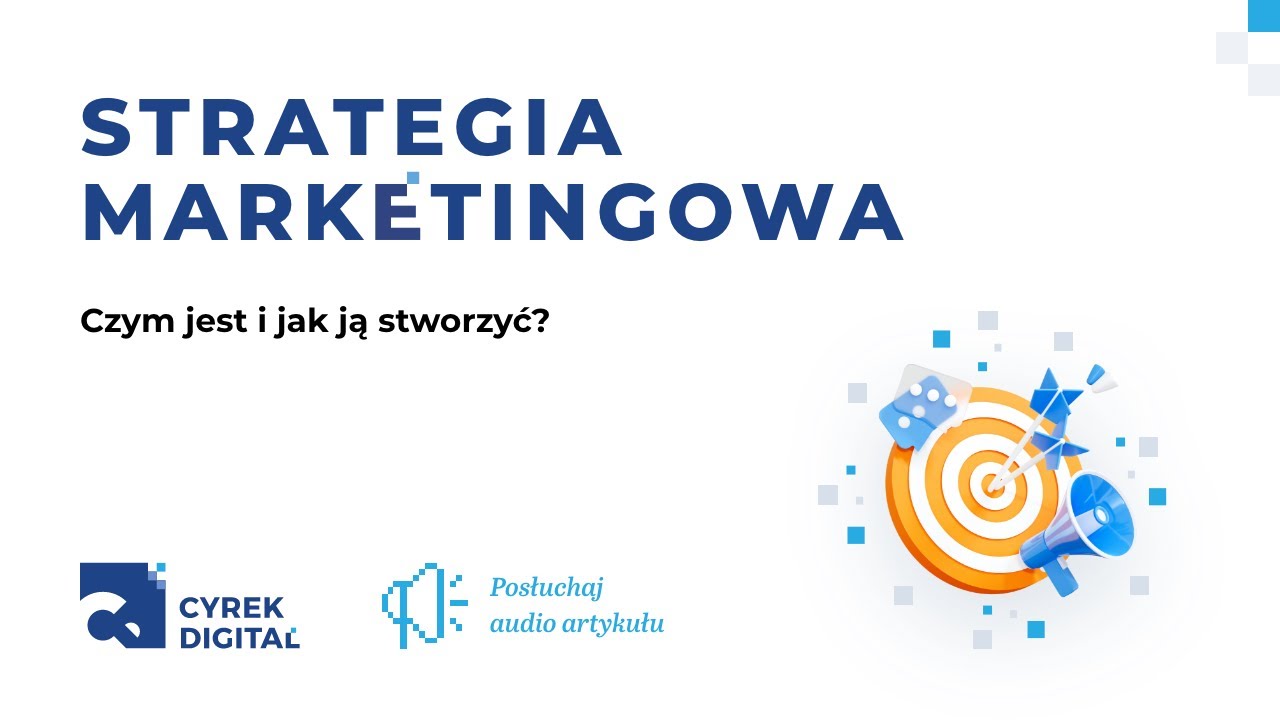 Strategia marketingowa – czym jest i jak ją stworzyć?