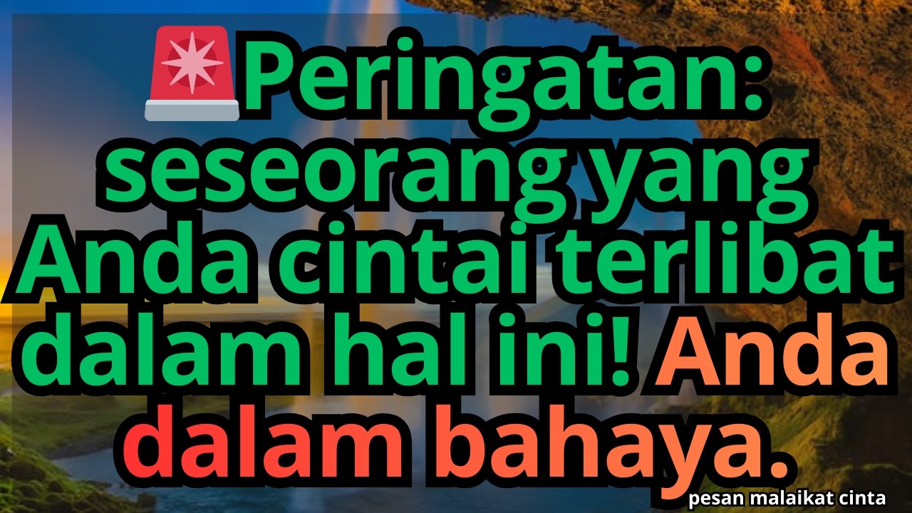🚨Peringatan: seseorang yang Anda cintai terlibat dalam hal ini! Anda dalam bahaya.