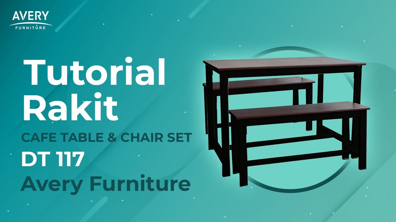 TUTORIAL RAKIT CAFE TABLE AND CHAIR SET DT 117 | AVERY FURNITURE