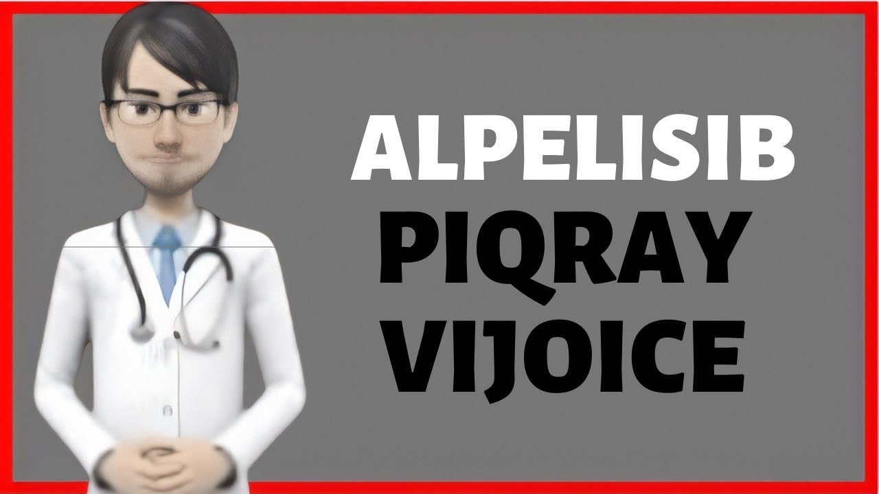 ALPELISIB, alpelisib review (Piqray, Vijoice), What is alpelisib used for