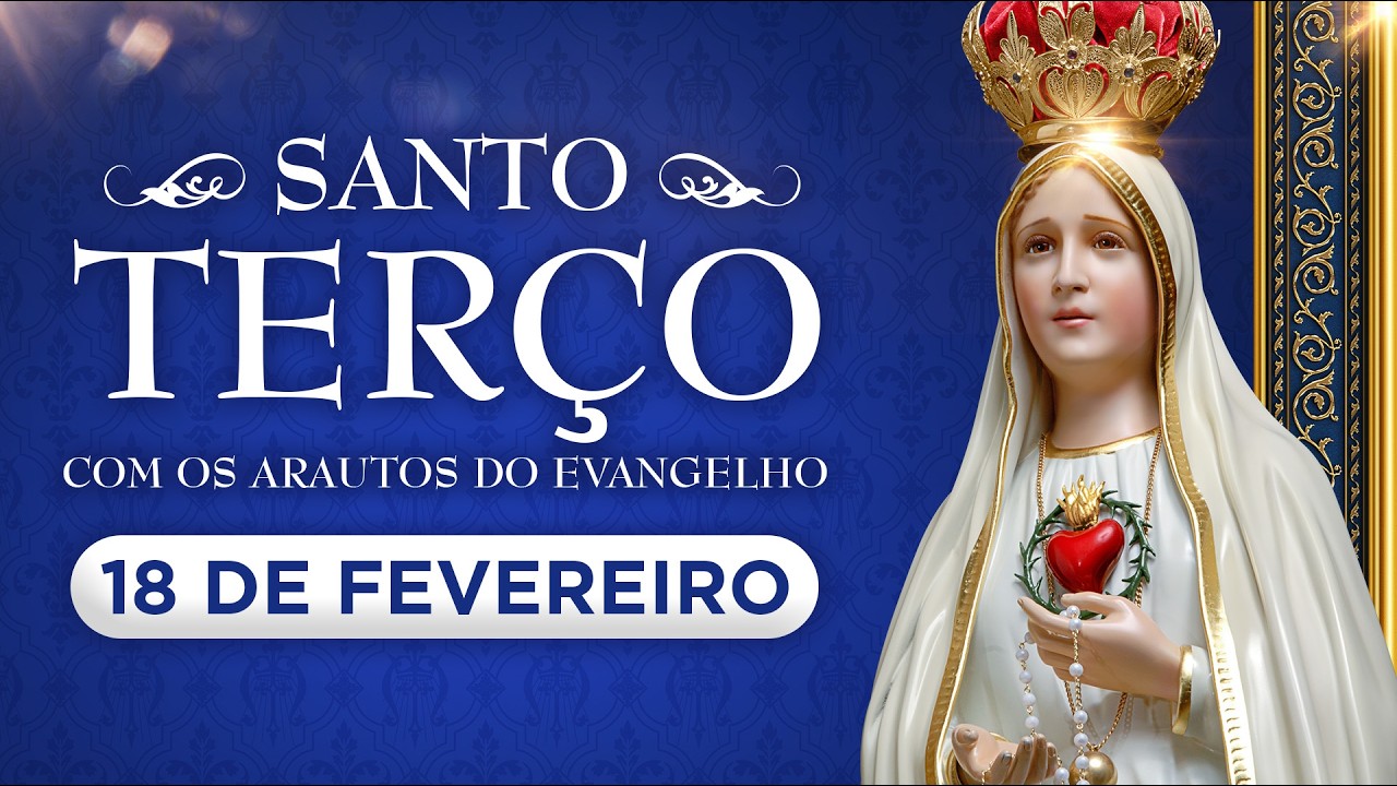 Santo Terço diário | Quarta-feira, 18 de fevereiro | Mistérios gloriosos #rosário