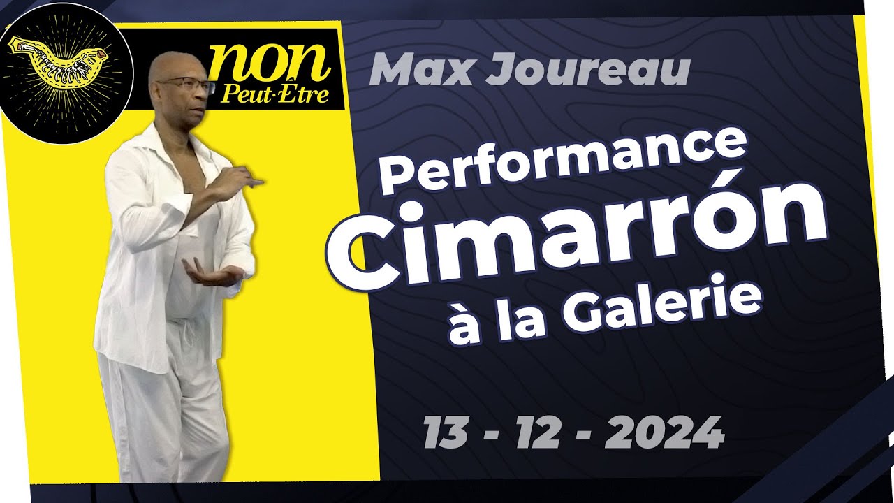 Galerie Non Peut-Être : Performance Cimarron par Max Joureau
