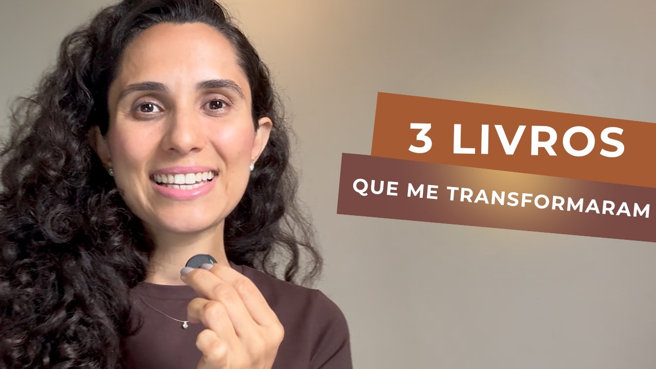 3 livros que mudaram minha forma de pensar e viver