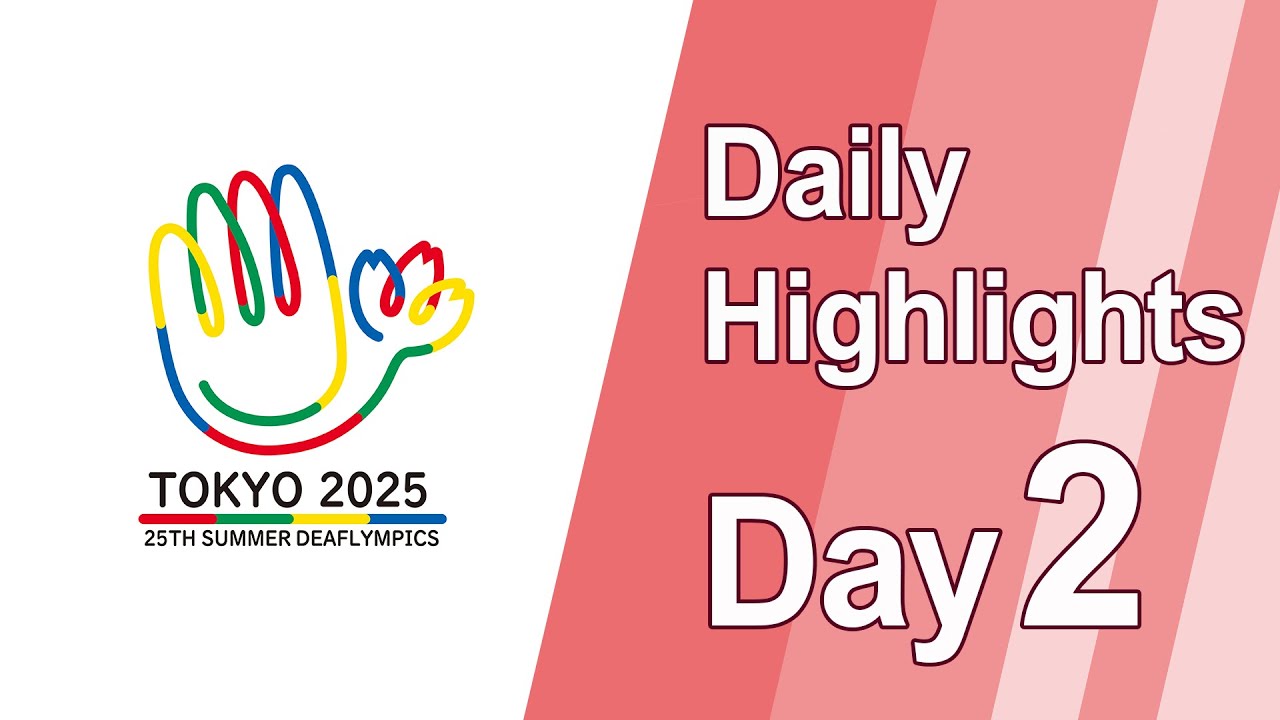 【#TOKYO2025DEAFLYMPICS】Daily Highlight【Day 2】