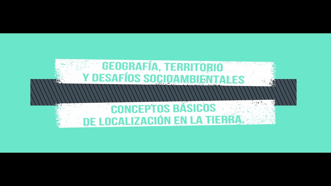 🌎Clase 04:  Conceptos Básicos de Localización Geográfica.