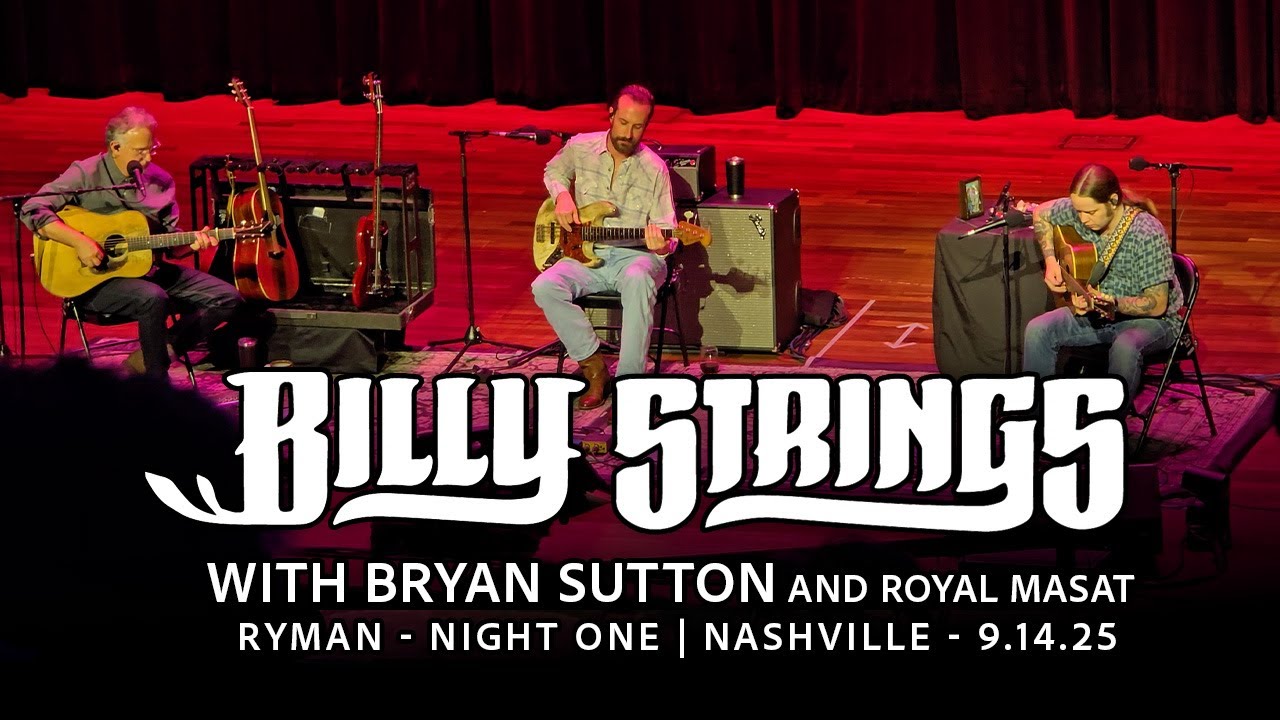 Billy Strings & Bryan Sutton with Royal Masat | 2025 Ryman Auditorium - Night One (9.14.25)