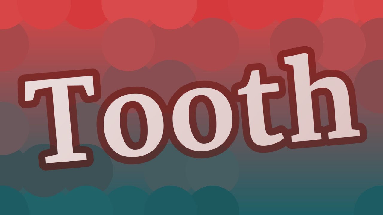 TOOTH pronunciation &bull; How to pronounce TOOTH