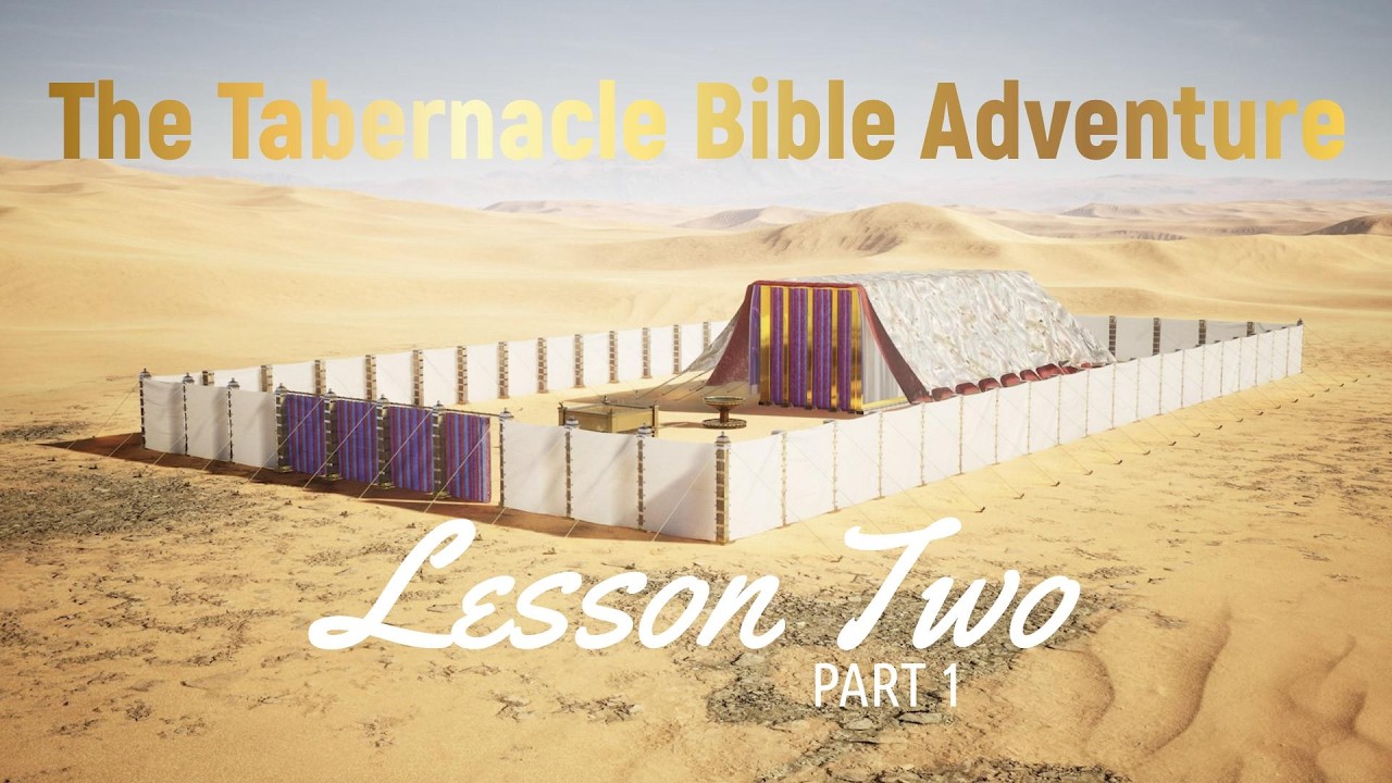 Tabernacle Lesson 2, part 1