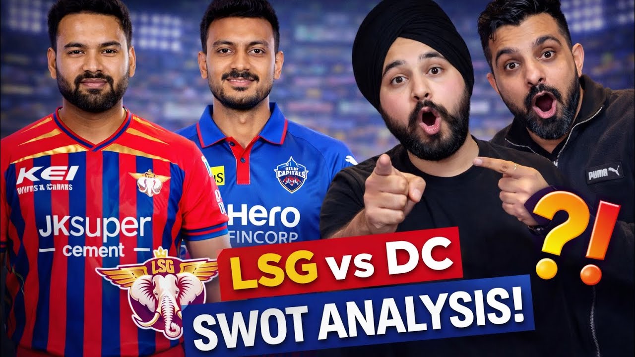 Who is Stronger? LSG vs DC SWOT Breakdown IPL 2026 ⚡ Complete Squad Analysis