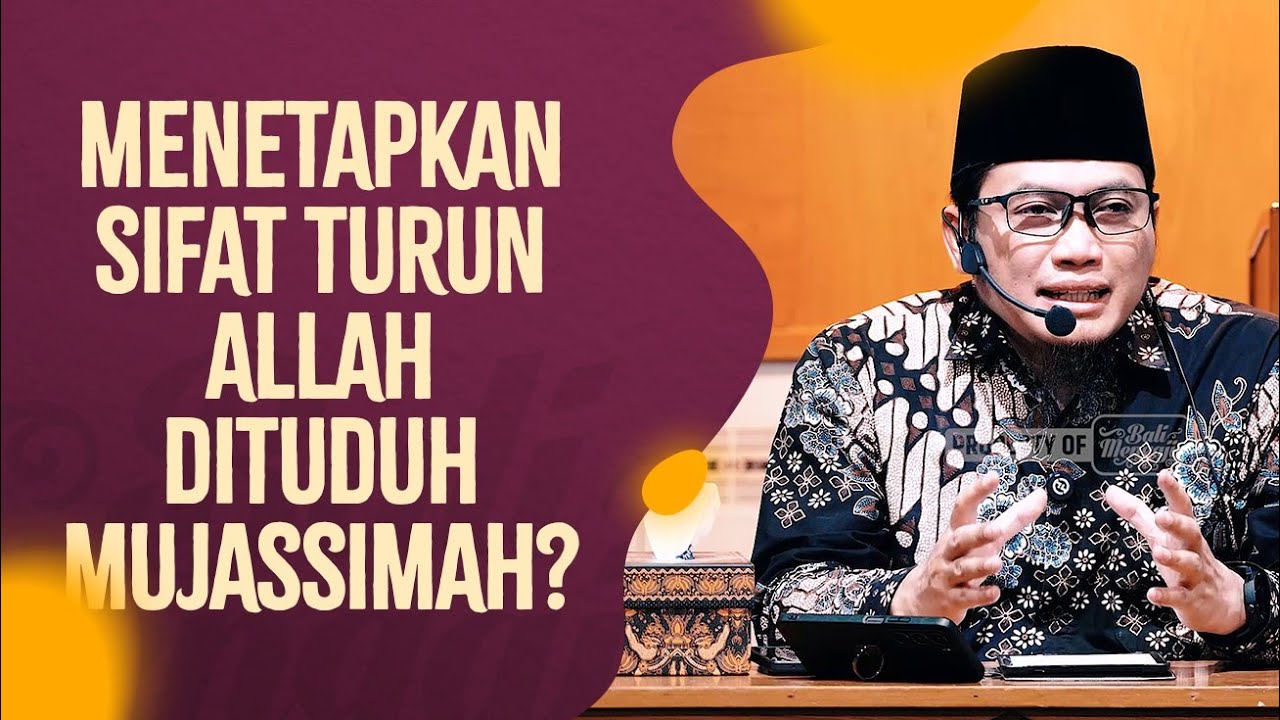 Video Pendek: Menetapkan Sifat Turun Allah Dituduh Mujassimah - Ustadz Nidhol Masyhud, Lc