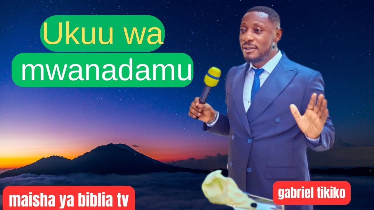 Somo letu linasema juya UKUU WA MWANADAMU #Gabriel tikiko.