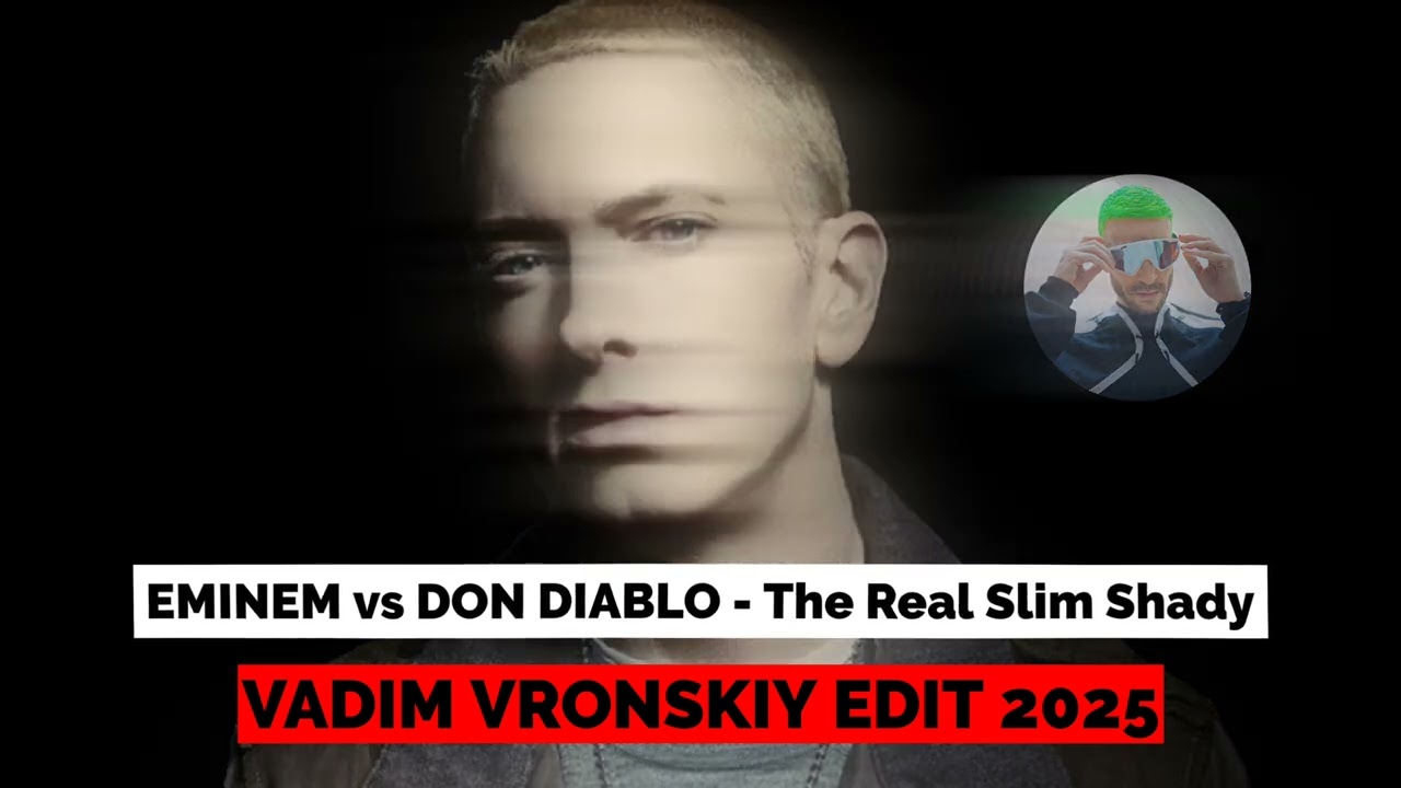 EMINEM vs DON DIABLO - The Real Slim Shady [Vadim Vronskiy Edit 2025]