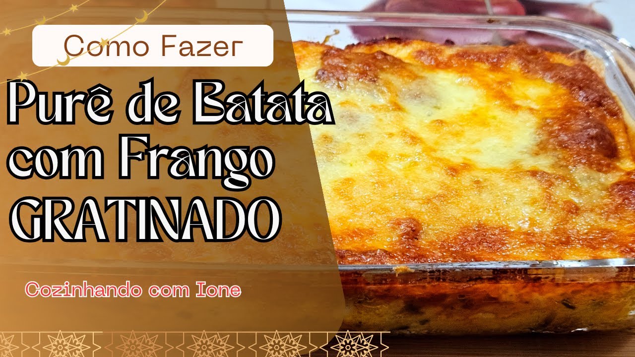 PURÊ DE BATATA COM FRANGO GRATINADO