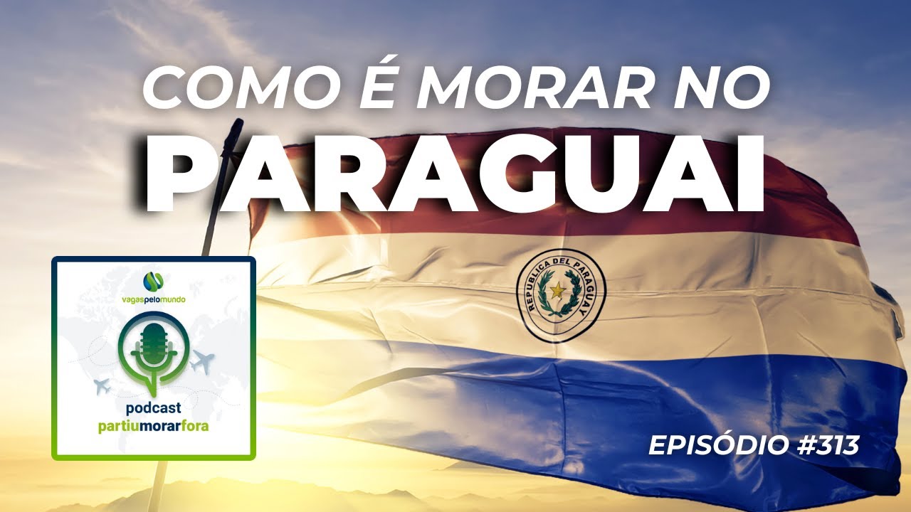Como é morar no Paraguai: por que tantos brasileiros escolhem o país?
