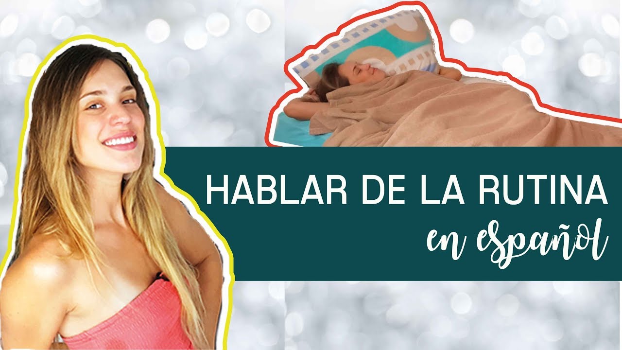 La rutina diaria en español: aprende los VERBOS del día a día | Español con María