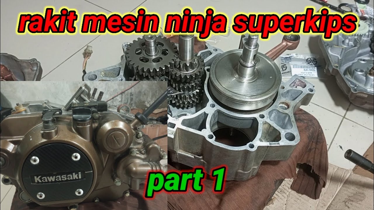 rakit mesin ninja r superkips part 1