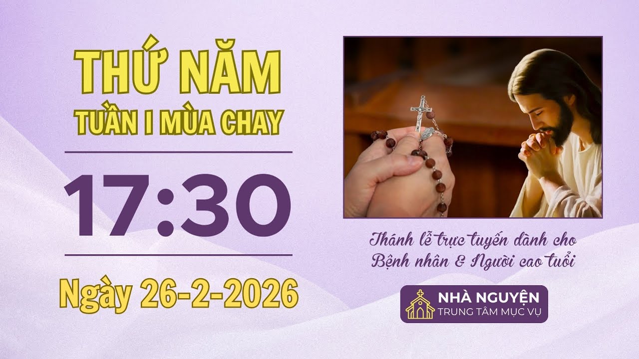 Thứ Năm tuần I mùa Chay | 17:30 ngày 26-2-2026 | Trung tâm Mục vụ TGP Sài Gòn