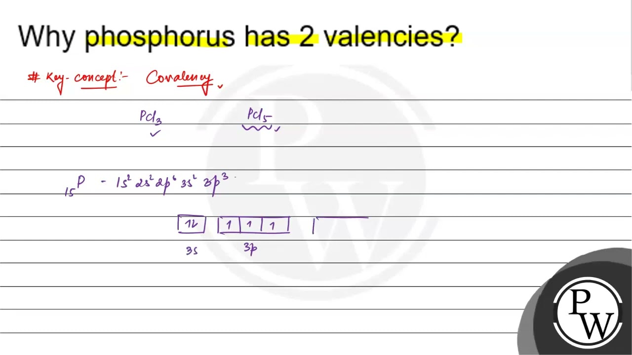 Why phosphorus has 2 valencies?