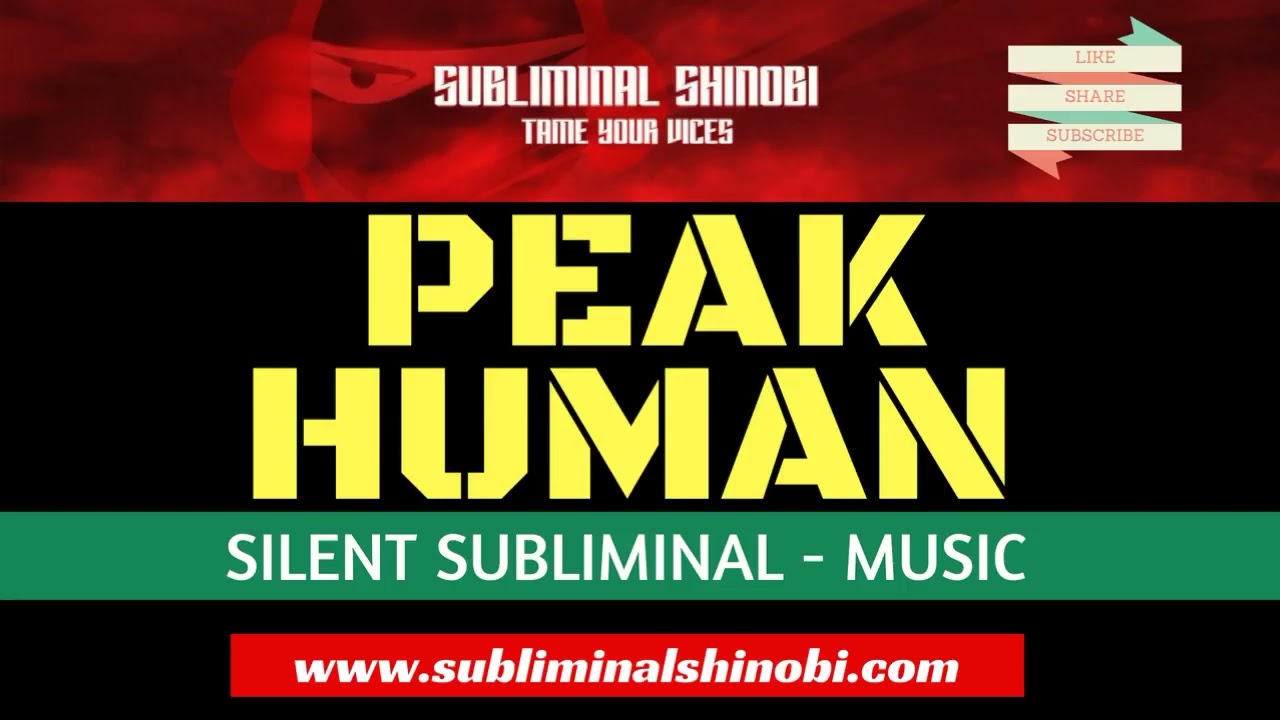 Peak Human   Develop Superhuman Abilities   Maximize Your Potential   Subliminal Music