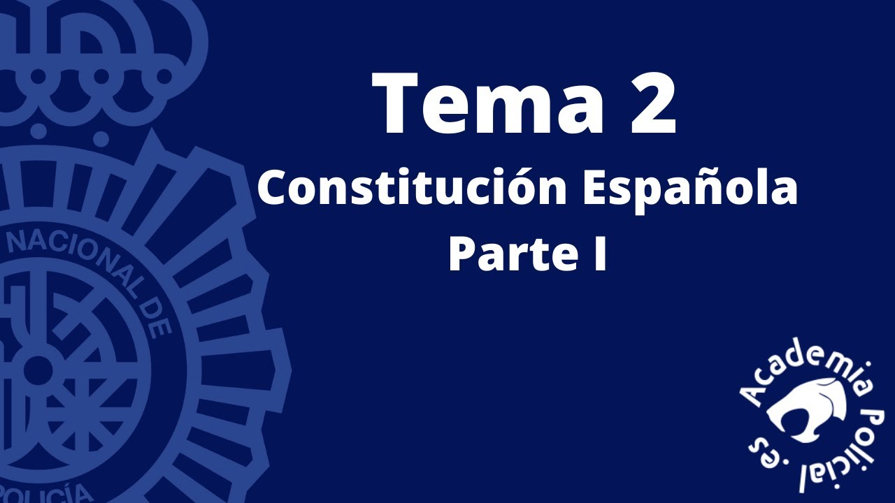 Tema 2 - Oposición a Policía Nacional - Escala Básica