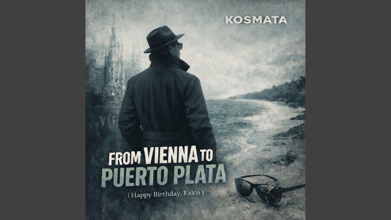 From Vienna to Puerto Plata (Happy Birthday, Falco) [Radio Version]
