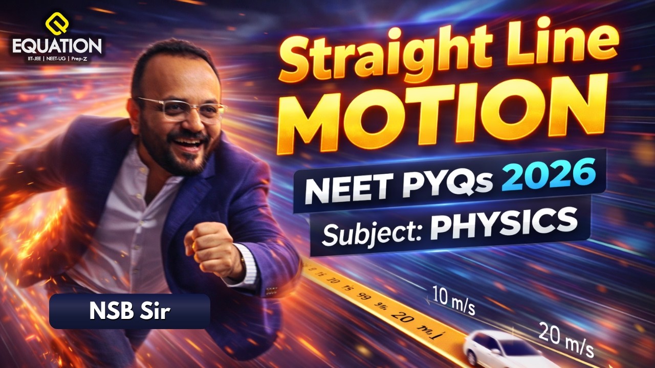 Straight Line Motion NEET PYQs 2026 | Part 3🔥Most Expected Questions | NSB Sir #neet #neet2026