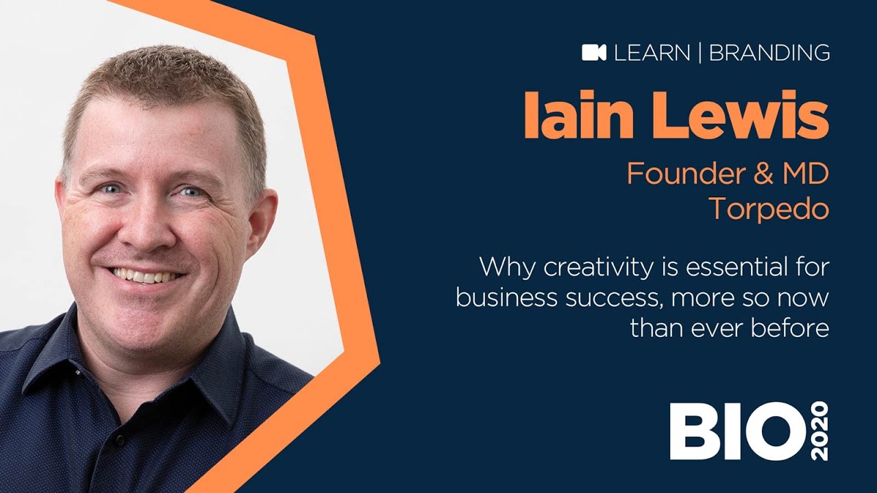 Why creativity is essential for business success, more so now than ever before (Iain Lewis, Torpedo)