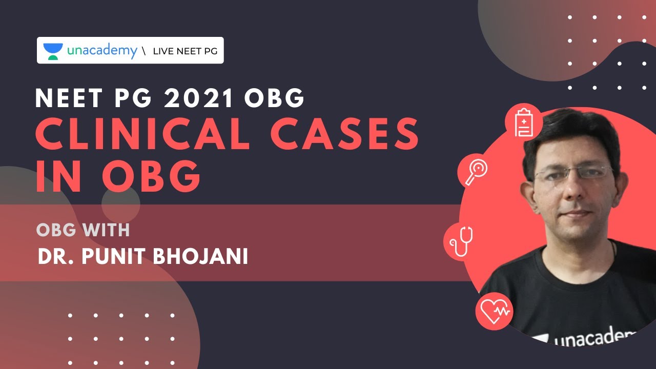 Clinical Cases | NEET PG 2021 | Clinical cases in OBGYN with Dr. Punit Bhojani