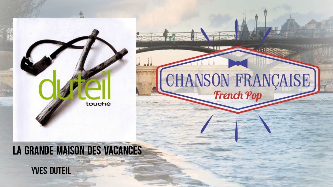 Yves Duteil - La grande maison des vacances